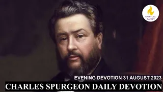 Charles Spurgeon Devotion || AUGUST 31 EVENING ||