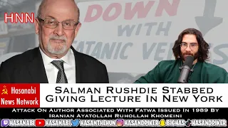 Salman Rushdie Stabbed During Lecture In New York | Hasanabi News