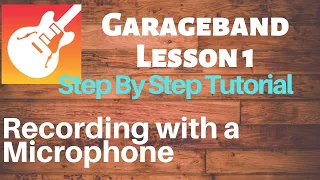 Your First Garageband Lesson - Recording with a microphone