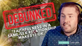 DEBUNKED: "Faithfulness In A Same Sex Relationship Makes It Ok" | LGBTQ | Brady Cone