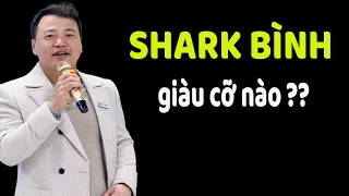 Shark Bình có thật sự giàu không?