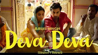 Brahmastra : Deva Deva lofi song | Arijit  singh || Slowed + Reverb |