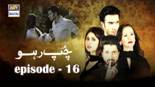 Chup Raho Episode 16 - Feroze Khan & Sajal Aly | ARY Digital Drama