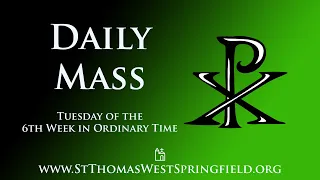 Daily Mass Tuesday, February 13, 2024