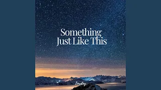 Something Just Like This (Lowdey Remix)