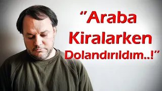 KEŞKE YAPMASAYDIM | 209.Bölüm ''Araba Kiralarken Dolandırıldım...!''