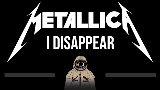 Metallica • I Disappear (CC) (Upgraded Video) 🎤 [Karaoke] [Instrumental Lyrics]