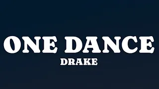 Drake - One Dance (Lyrics) FT. Wizkid & Kyla