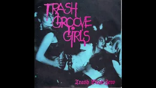 Trash Groove Girls - Trash Beat / Zero (1987) Neue Deutsche Welle, Minimal Wave - Germany