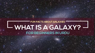 What is a galaxy in urdu/hindi? | types of galaxy in urdu/hindi | fun facts about galaxy | galaxy