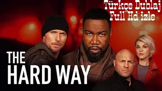 The Hard Way - 2019 Aksiyon Filmi Türkçe Dublaj Full Hd izle