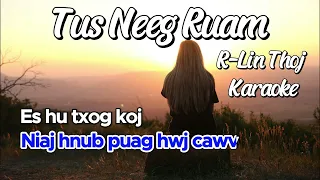 Tus Neeg Ruam - R-Lin Thoj [ Karaoke / Instrumental ]