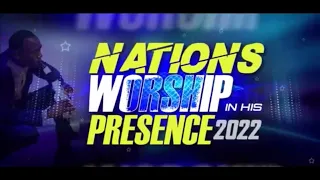 Nations Worship In His Presence 2022