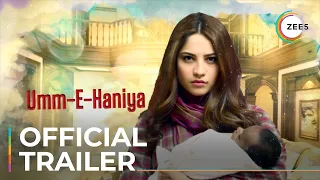 Umm-E-Haniya | Official Trailer | Neelam Muneer | Daniyal Afzal | Watch For Free On ZEE5