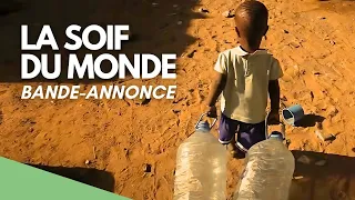 LA SOIF DU MONDE [FR] Bande annonce