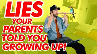 8 LIES YOUR PARENTS TOLD YOU GROWING UP!