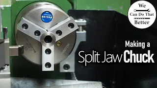 A Chuck To Clamp Them All | Making A Split Jaw Chuck For The Mini Lathe