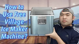 How to Use Free Village Ice Maker Machine?