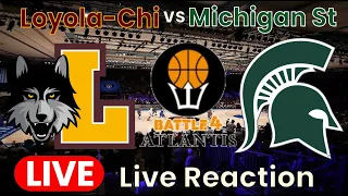 Loyola-Chicago vs Michigan State - Battle 4 Atlantis Quarterfinal - Live Reaction