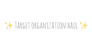 TARGET HAUL | Organization things
