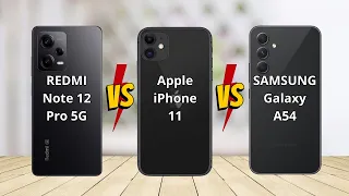 Samsung Galaxy A54 vs iPhone 11 vs Redmi Note 12 Pro 5G