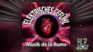 Elektrisches Gefühl [Musik de la Rums - Frenchcore Bootleg]