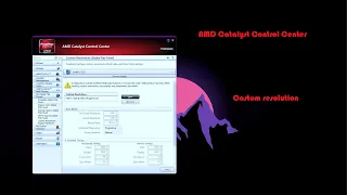 How to create custom resolution in AMD Catalyst Control Centre