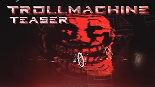 TROLLMACHINE Teaser! | Upcoming Troll Demon