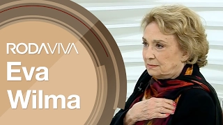 Roda Viva | Eva Wilma | 20/02/2017