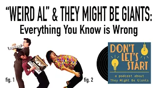 All (?) TMBG references in Weird Al's Everything You Know Is Wrong!