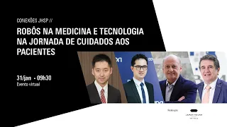 CONEXÕES JHSP | Robôs na Medicina e tecnologia na jornada de cuidados aos pacientes