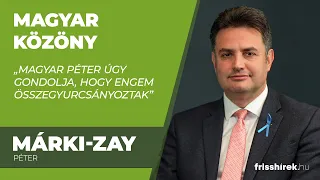 Márki-Zay Péter: „Magyar Péter úgy gondolja, hogy engem összegyurcsányoztak”