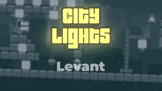 Afternoon Vibes | "City Lights" by Levant - The Impossible Game 2 Custom Level