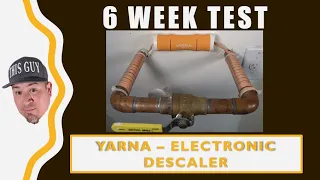 Yarna Electronic Descaler - Test Results (Part 2 of 2)