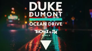 Duke Dumont - Ocean Drive (THOMX & T.L.A. Bootleg)