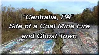 Centralia, PA. Site of a Coal Mine Fire and Ghost Town