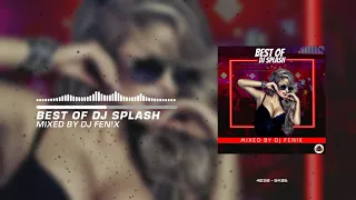 Best Of Dj Splash (mixed by Dj Fen!x)