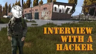 Interview with a Hacker - DayZ (0.63/PC)