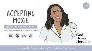 149. Accepting Moxie (with Toni Collier)