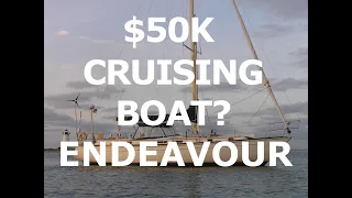 $50,000 Cruising Boat? Episode 139 - Endeavour - Lady K Sailing