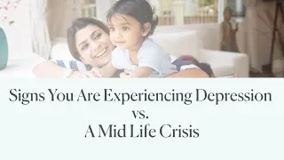 Signs You Are Experiencing Depression vs A Mid Life Crisis