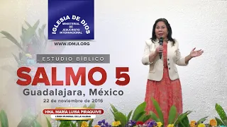 Estudio bíblico: Salmo 5, Guadalajara México, Hna. María Luisa Piraquive, 26 nov 2016, IDMJI