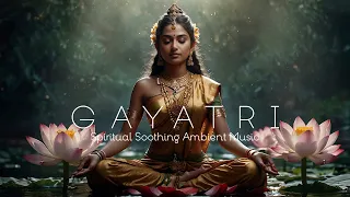 Gayatri Mantra - Spiritual Soothing Ambient Music - Healing Meditation Music | Rhythmix