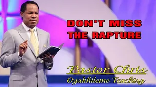 THE RAPTURE IS GOING TO HAPPEN - PASTOR CHRIS OYAKHILOME TEACHING