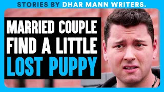 MARRIED Couple Find A Little Lost PUPPY | Dhar Mann Bonus!