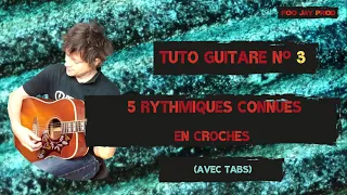 5 RYTHMIQUES GUITARE ARCHI-CONNUES en CROCHES (avec Tabs)