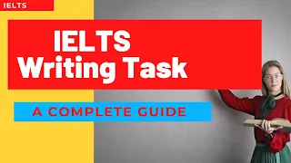 A Complete Guide to the IELTS Writing Task