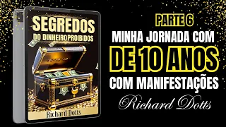 De Zero a Milhões: 10 Anos de Manifestações Financeiras | Richard Dotts