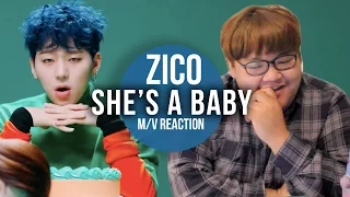 ZICO - She’s a Baby - MV REACTION