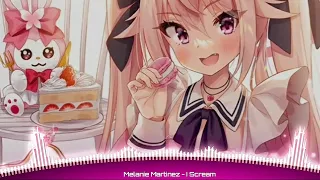 Nightcore - I Scream - (Melanie Martinez)